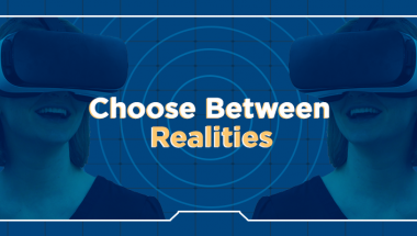 Choose between realities