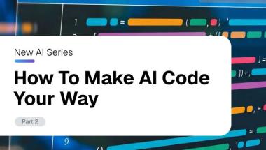 How to Make AI Code Your Way, Part 2